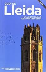 Guia de lleida. Una gran ciudad toda por descubrir (SIN COLECCION)