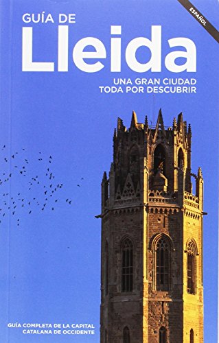 Guia de lleida. Una gran ciudad toda por descubrir (SIN COLECCION)