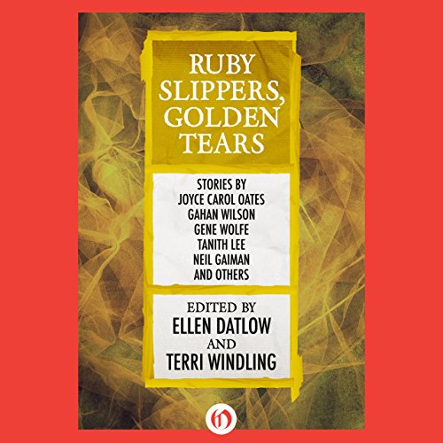 Ruby Slippers, Golden Tears (Audio Download) Ellen Datlow editor