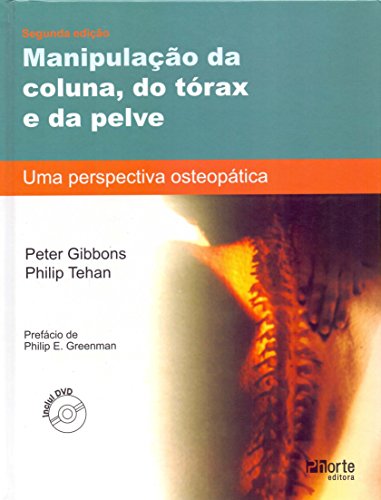 Manipulação da Coluna, do Tórax e da Pelve. Uma Perspectiva Osteopática (+ DVD)