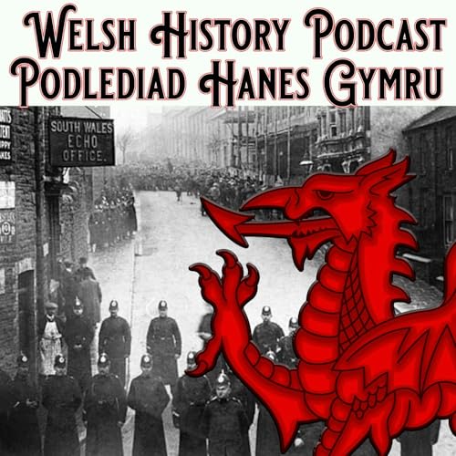 Episode 264- The Tonypandy Riots and Labour Unrest