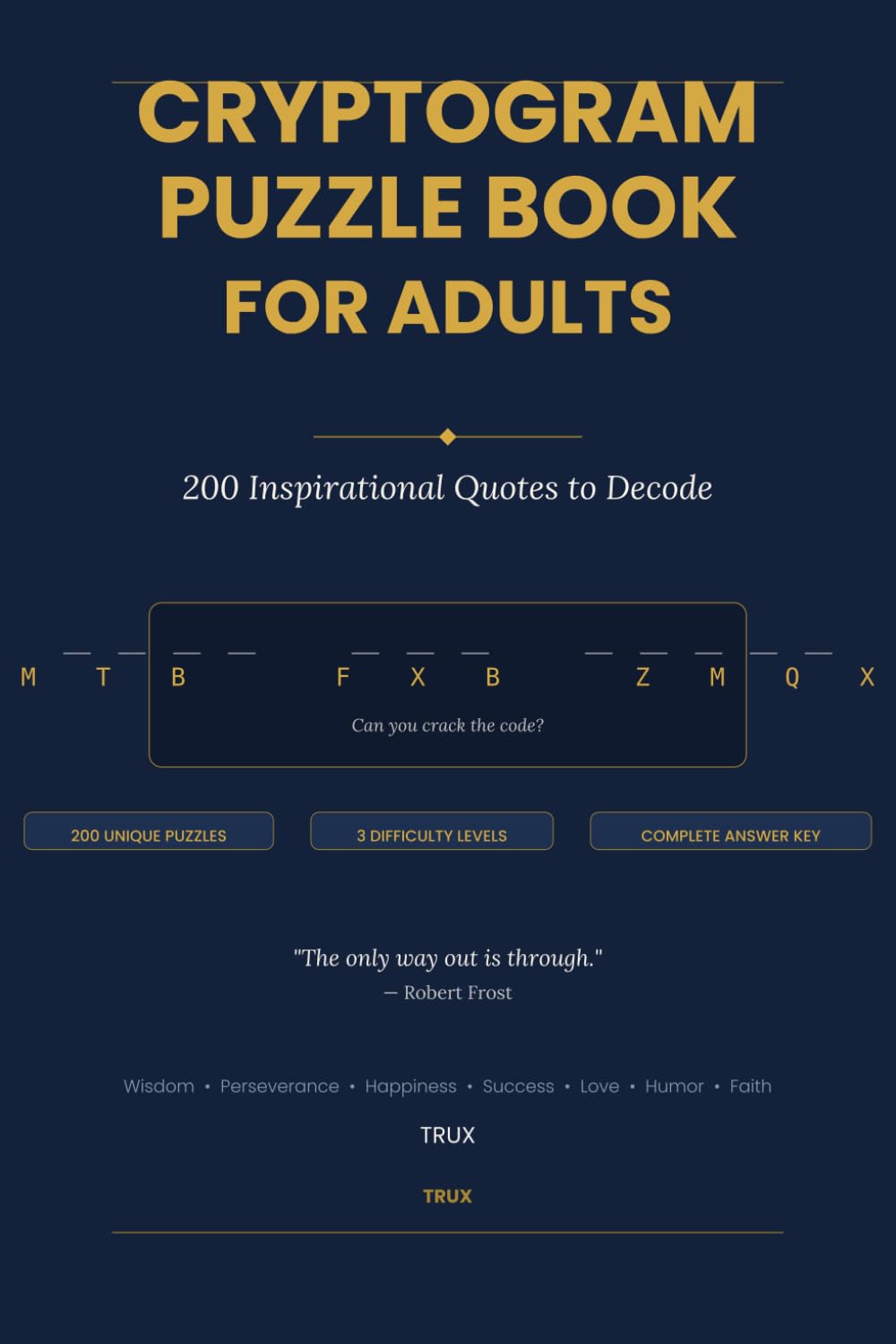 Cryptogram Puzzle Book for Adults: 200 Inspirational Quotes to Decode