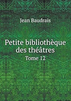 Petite Bibliotheque Des Theatres Tome 12