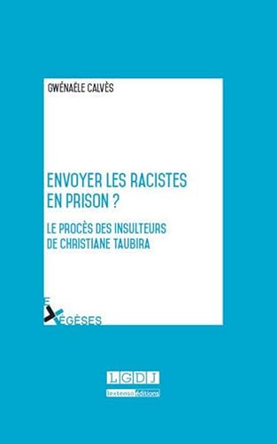 Envoyer les racistes en prison? Le procès des insulteurs de Christiane Taubira