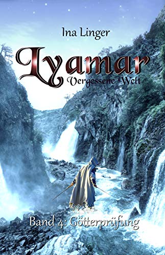 Lyamar - Vergessene Welt - Band 4: Götterprüfung