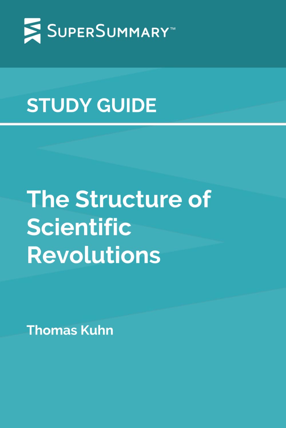 Study Guide: The Structure of Scientific Revolutions by Thomas Kuhn (SuperSummary)