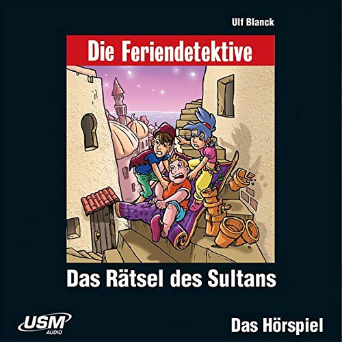Die Feriendetektive: Das Rätsel des Sultans (Audio-CD): Ulf Blancks erfolgreiche Urlaubs-Krimi-Reih Die Feriendetektive: Das Rätsel des Sultans (Audio-CD): Ulf Blancks erfolgreiche Urlaubs-Krimi-Reih