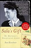 Sala's Gift: My Mother's Holocaust Story