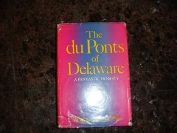 The Duponts Of Delaware: A Fantastic Dynasty by William H. A. Carr (1964-08-02)