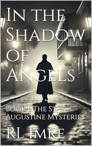 In the Shadow of Angels: Book 1: The St. Augustine Mysteries