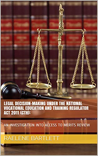 NATIONAL VOCATIONAL EDUCATION AND TRAINING REGULATOR ACT 2011 AUSTRALIA 2018 EDITION visual data 3