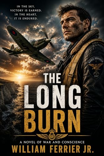 The Long Burn: A Novel of War and Conscience