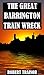 THE GREAT BARRINGTON TRAIN WRECK