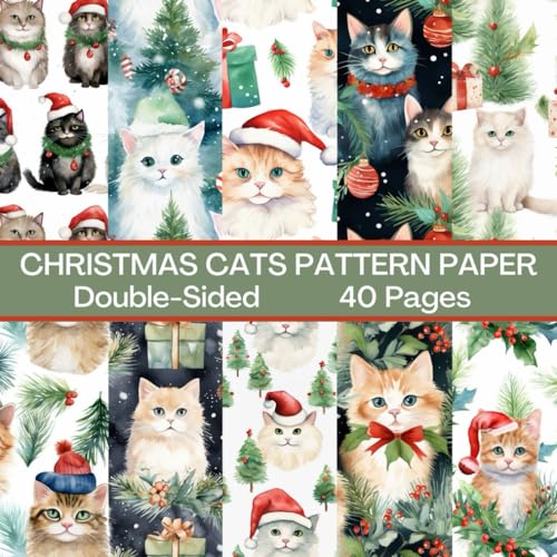 Christmas Cats Scrapbook Paper 40 Pages 20 Sheets: Double Sided Pattern Paper for Scrapbooking, Card Making, Origami, DIY and More