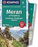 KOMPASS Wanderf&uuml;hrer Meran und Umgebung, Passeiertal, Texelgruppe, Ultental: Wanderf&uuml;hrer mit Extra-Tourenkarte 1:50.000, 60 Touren, GPX-Daten zum Download