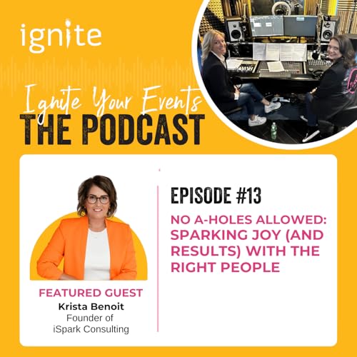 No A-Holes Allowed: Sparking Joy (and Results) with the Right People