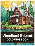 Woodland Retreat: 100 Pages of Tranquil Forest Hideaways, Whimsical Creatures, Serene Nature Scenes & Serenity for Mindful Coloring | Adult Coloring ... (Woodland Forest Scenes Coloring Books)