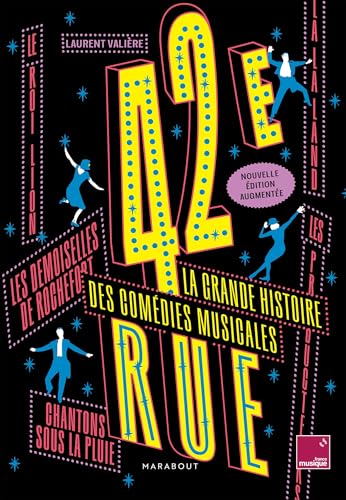 livre 42e Rue, La grande histoire des comédies musicales - NED: Nouvelle édition augmentée