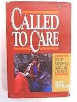 Called to Care: Youth Ministry for the Church 0310284600 Book Cover