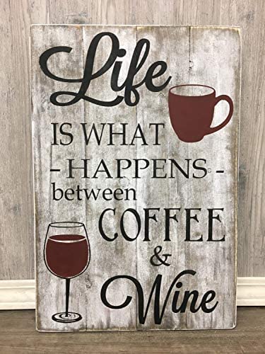 Wooden Signs/Gift for Mother's Day/Coffee and Wine/Life is What Happens