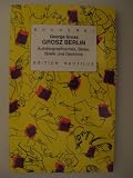 Grosz Berlin - George Grosz, Marcel Beyer, Karl Riha 