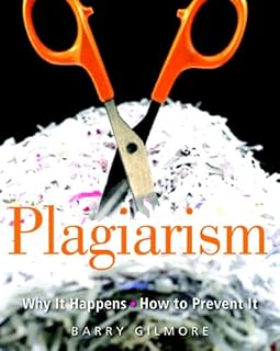 Plagiarism: Why It Happens and How to Prevent It