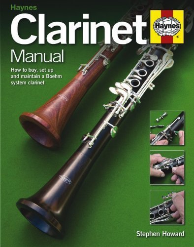 Clarinet Manual: How to Buy, Set Up and Maintain a Boehm system clarinet by Stephen Howard (2013-02-12)