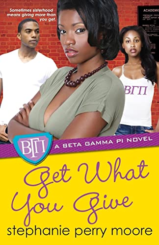Get What You Give (Beta Gamma Pi Novels (Paperback))