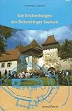  Die Kirchenburgen der Siebenbürger Sachsen