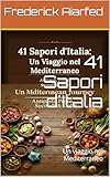  41 Sapori d\'Italia: Un viaggio nel Mediterraneo