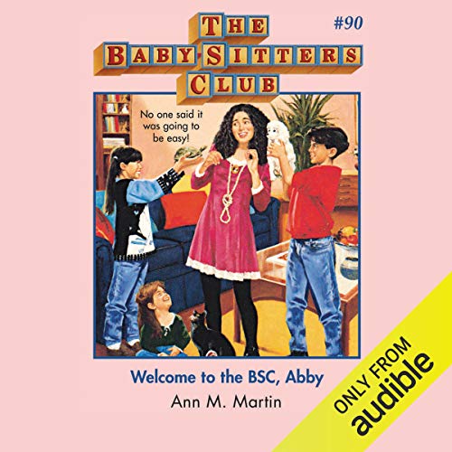 to the BSC, Abby The BabySitters Club, Book 90 (Audio Download) Ann M. Martin, Lauren