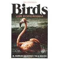 100 Common Birds of the Yucatan Peninsula B000PCAATE Book Cover