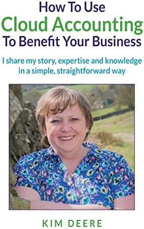 How To Use Cloud Accounting To Benefit Your Business: I share my story, expertise and knowlege in a simple, straightforward way.