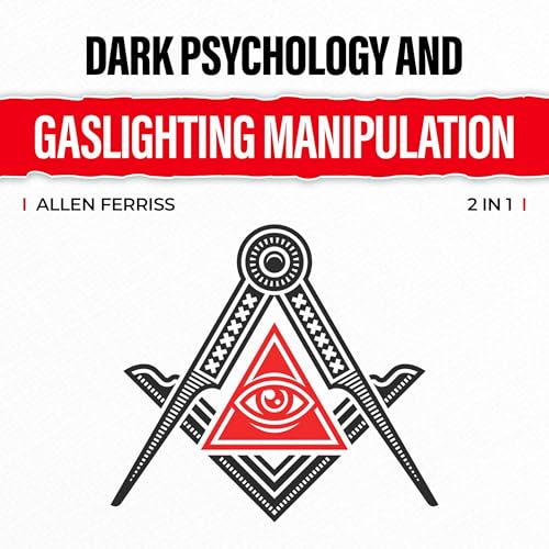 Dark Psychology and Gaslighting Manipulation by Allen Ferriss episode artwork
