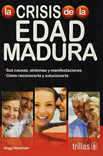 La crisis de la edad madura / The midlife crisis: Sus Causas, Sin...
