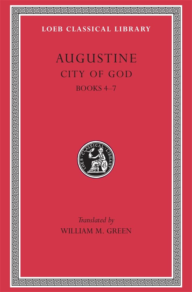 The City of God: Bks.IV-VII v. 2 (Loeb Classical Library) by Augustine New^+