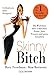Produktbild Skinny Bitch: Die Wahrheit über schlechtes Essen, fette Frauen und gutes Aussehen - Schlanksein ohne Hungern!