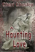 A Haunting Love 1505240891 Book Cover