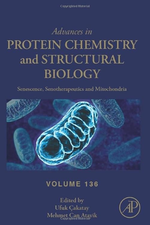 Senescence, Senotherapeutics and Mitochondria (Volume 136) (Advances in Protein Chemistry and Structural Biology, Volume 136)