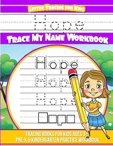 Hope Letter Tracing for Kids Trace my Name Workbook: Tracing Books for Kids ages 3 - 5 Pre-K & Kindergarten Practice Workbook