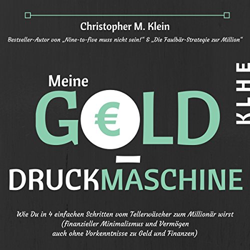 Meine Gelddruckmaschine von Christopher Klein | Kostenloses Hörbuch Meine Gelddruckmaschine von Christopher Klein | Kostenloses Hörbuch