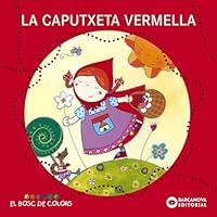 La Caputxeta Vermella (El Bosc De Colors) (Catalan Edition) 8448914104 Book Cover