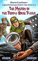 The Mystery of the Peddly House Plague : The Legend of Sherard Lockheart 1540794083 Book Cover