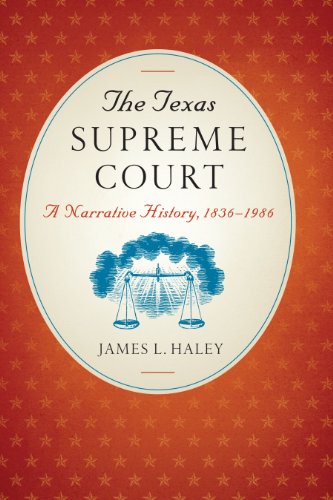 The Texas Supreme Court: A Narrative History, 1836–1986 (Texas Legal Studies) The Texas Supreme Court: A Narrative History, 1836–1986 (Texas Legal Studies)