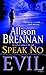 Speak No Evil: A Novel (No Evil Trilogy)