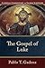 The Gospel of Luke: A Catholic Bible Commentary on the New Testament by Trusted Catholic Biblical Scholars - CCSS (Catholic Commentary on Sacred Scripture)