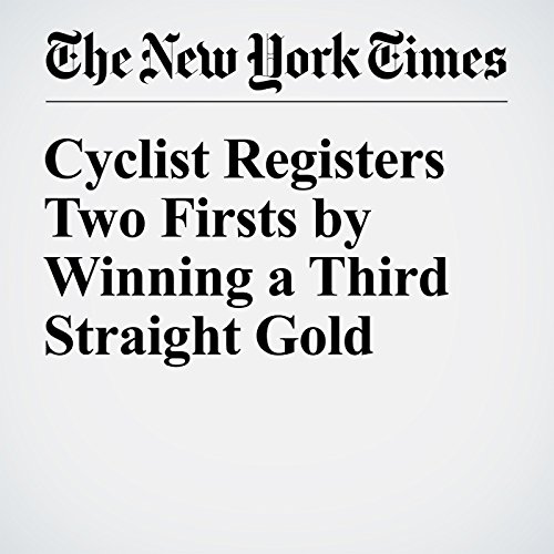 Cyclist Registers Two Firsts by Winning a Third Straight Gold cover art