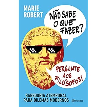 Capa do livro Não sabe o que fazer? Pergunte aos filósofos: Sabedoria atemporal para dilemas modernos