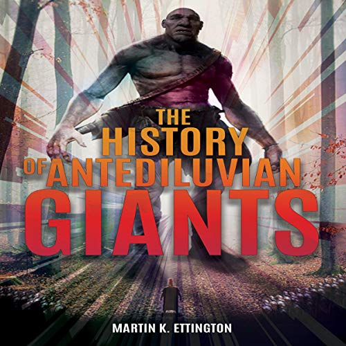 The History of Antediluvian Giants by Martin K. Ettington episode artwork