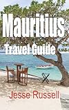 Mauritius Travel Guide: Holiday Destination